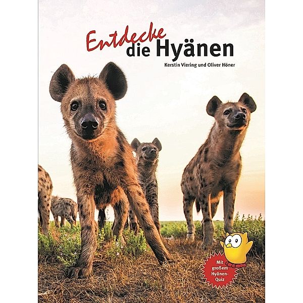 Entdecke die Hyänen, Kerstin Viering, Oliver Höner