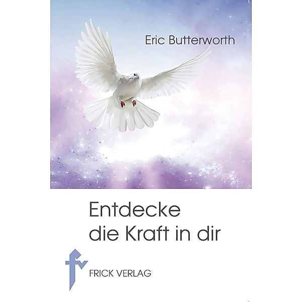 Entdecke die Kraft in dir, Eric Butterworth