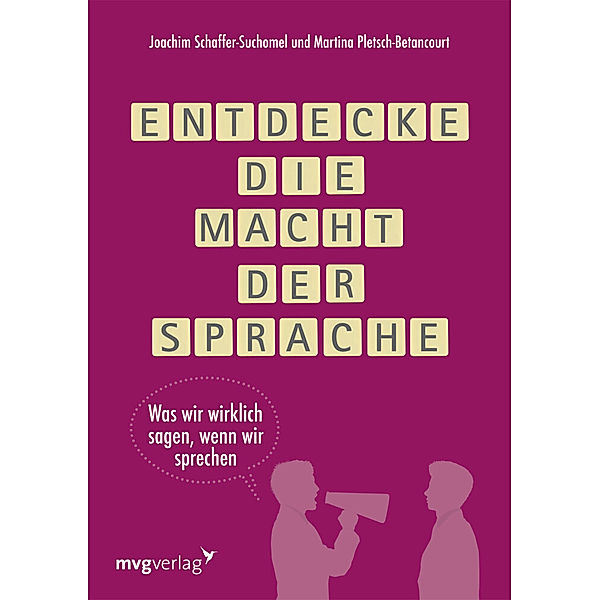 Entdecke die Macht der Sprache, Joachim Schaffer-Suchomel, Martina Pletsch-Betancourt