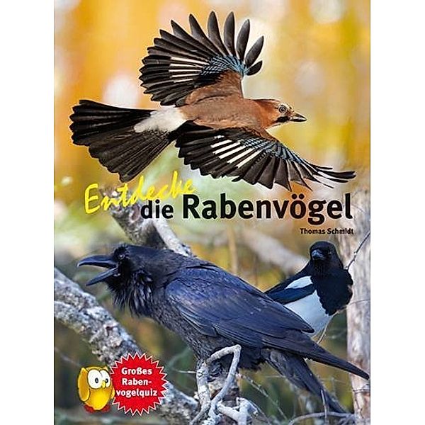 Entdecke die Rabenvögel, Thomas Schmidt