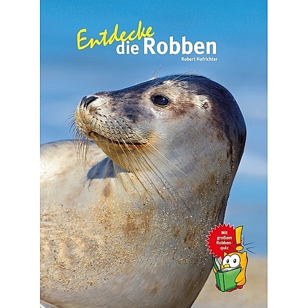 Entdecke die Robben, Robert Hofrichter
