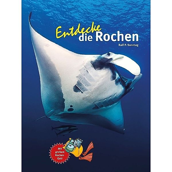 Entdecke die Rochen, Ralf P. Sonntag