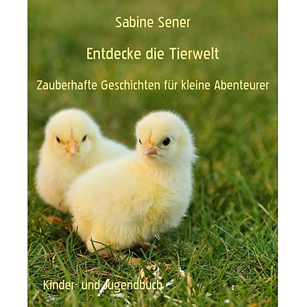 Entdecke die Tierwelt, Sabine Sener