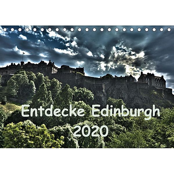 Entdecke Edinburgh (Tischkalender 2020 DIN A5 quer), Anke Grau