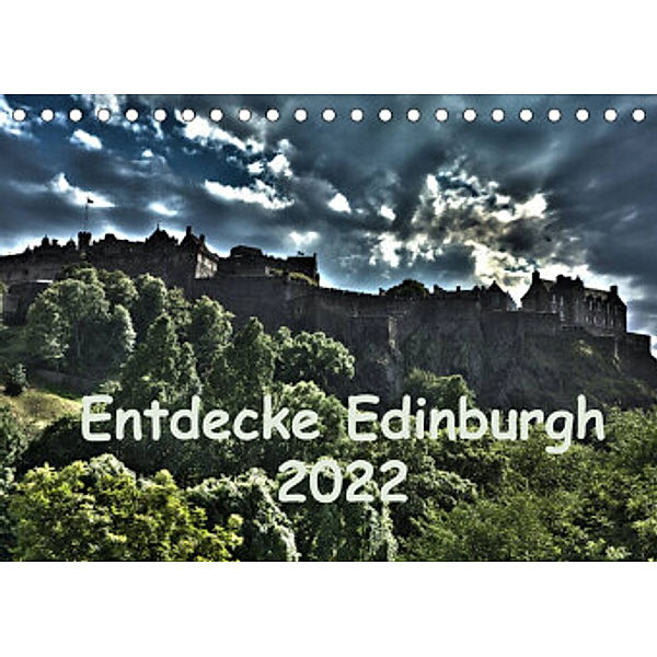 Entdecke Edinburgh (Tischkalender 2022 DIN A5 quer), Anke Grau