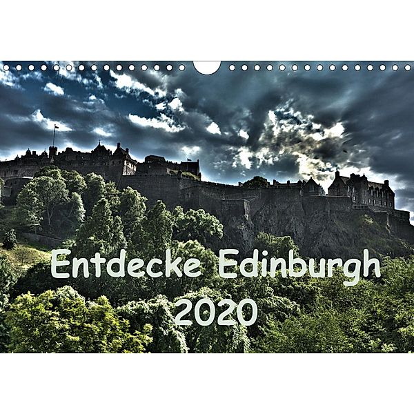 Entdecke Edinburgh (Wandkalender 2020 DIN A4 quer), Anke Grau