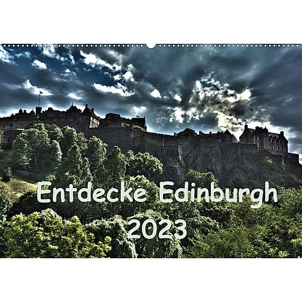Entdecke Edinburgh (Wandkalender 2023 DIN A2 quer), Anke Grau