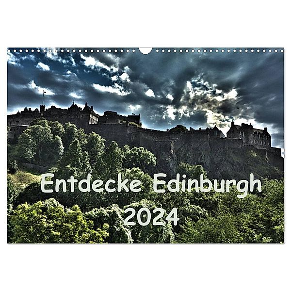 Entdecke Edinburgh (Wandkalender 2024 DIN A3 quer), CALVENDO Monatskalender, Anke Grau