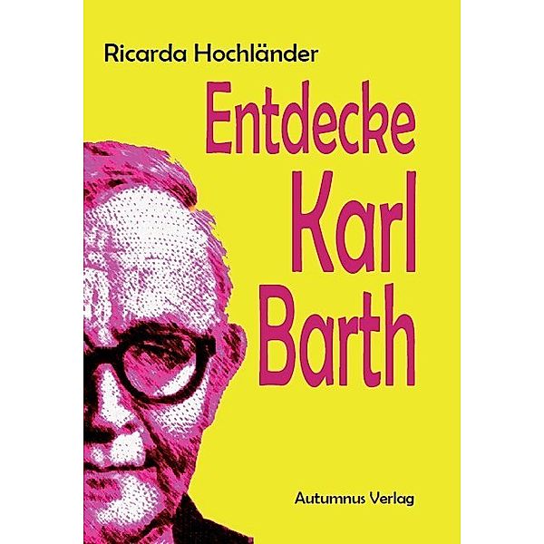 Entdecke Karl Barth, Ricarda Hochländer