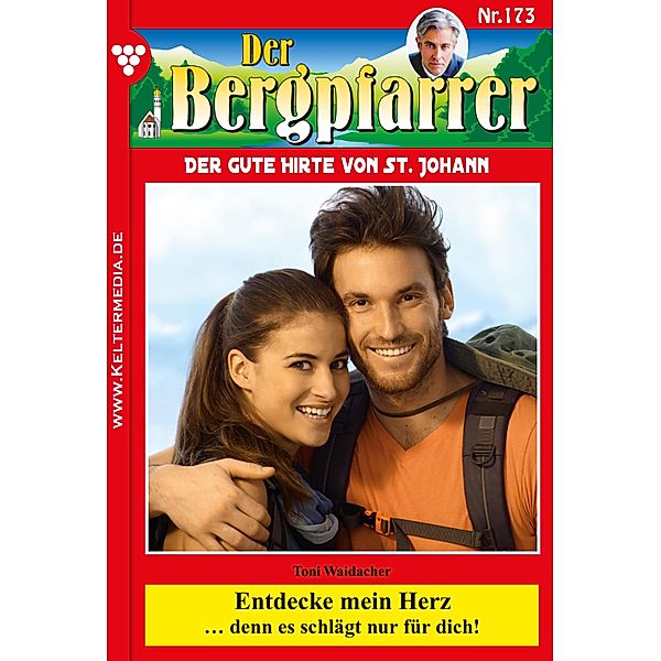 Entdecke mein Herz / Der Bergpfarrer Bd.173, TONI WAIDACHER