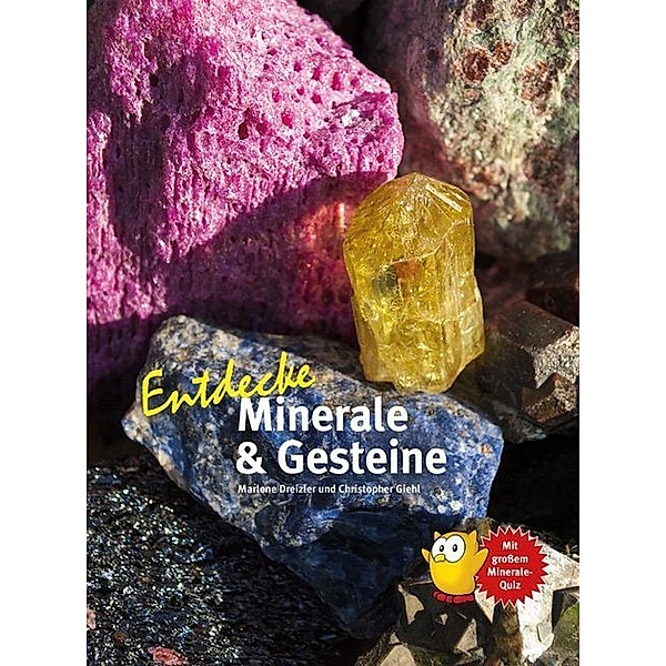 Entdecke Minerale & Gesteine, Marlene Dreizler, Christopher Giehl