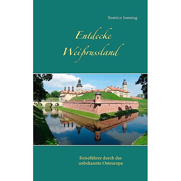 Entdecke Weissrussland, Beatrice Sonntag