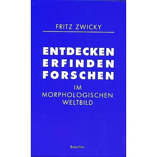 Entdecken, erfinden, forschen, Fritz Zwicky