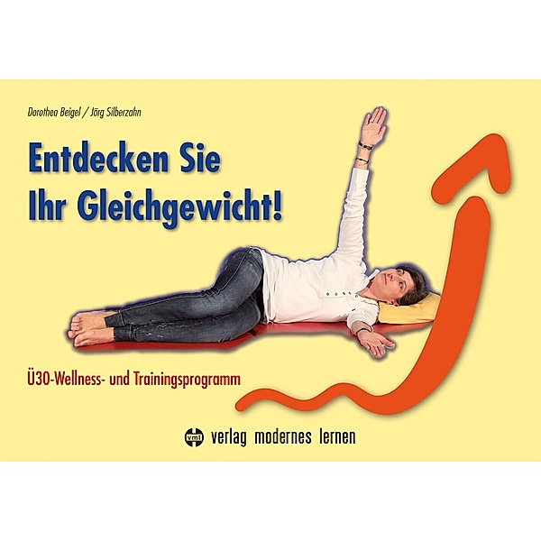 Entdecken Sie Ihr Gleichgewicht!, 2 Teile, Dorothea Beigel, Jörg Silberzahn