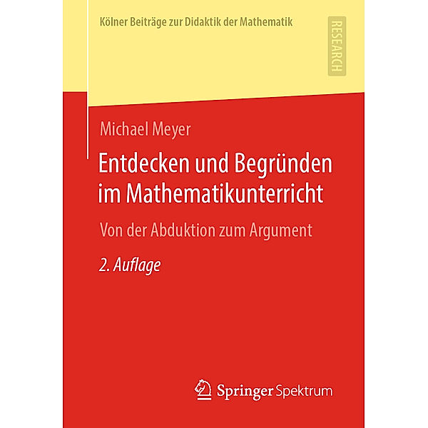 Entdecken und Begründen im Mathematikunterricht, Michael Meyer