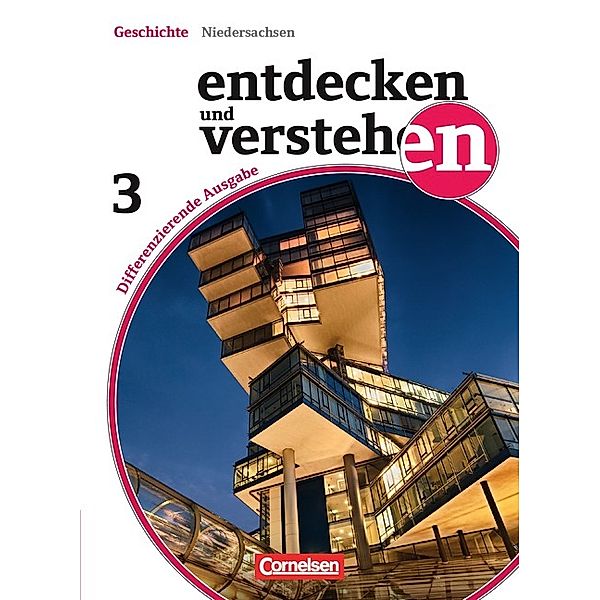 Entdecken und verstehen - Geschichtsbuch - Differenzierende Ausgabe Niedersachsen - Band 3: 9./10. Schuljahr, Hans-Gert Oomen, Thomas Berger-von der Heide