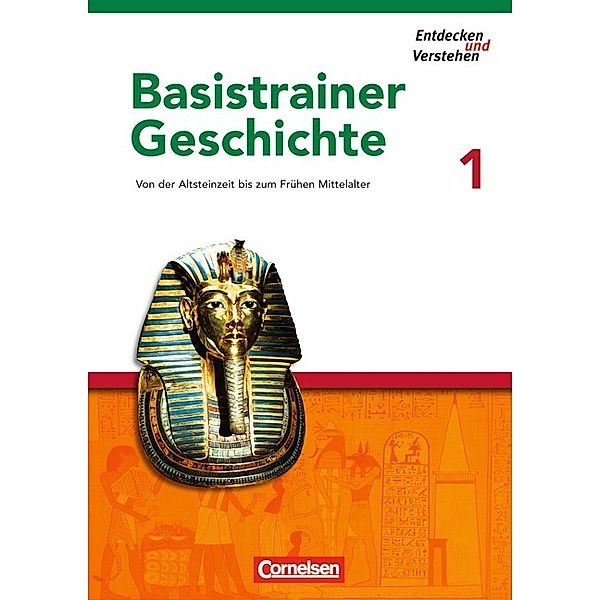 Entdecken und verstehen - Geschichtsbuch - Basistrainer Geschichte - Heft 1, Heike Bruchertseifer, Josef Zissler, Carola Gruner-Basel, Doris Thammer, Martin Fritze