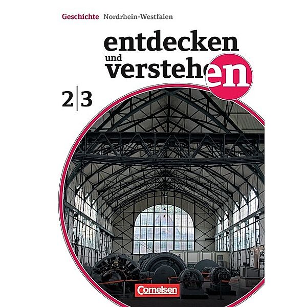 Entdecken und verstehen - Geschichtsbuch - Nordrhein-Westfalen 2012 - Band 2/3: 7./8. Schuljahr, Wolfgang Humann, Birgit Wenzel, Hans-Otto Regenhardt, Magdalene Gärtner, Elisabeth Herkenrath, Michael Berger, Hans-Gert Oomen