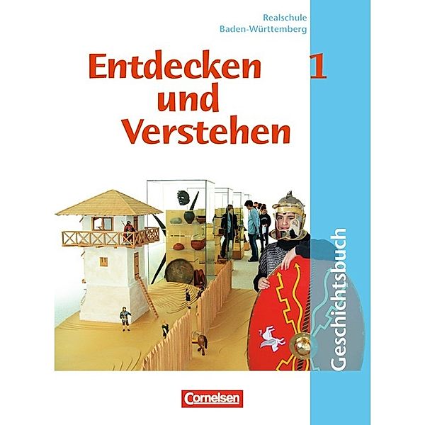 Entdecken und verstehen - Geschichtsbuch - Realschule Baden-Württemberg 2004 - Band 1: 5./6. Schuljahr