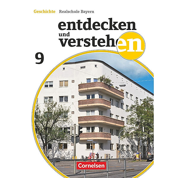 Entdecken und verstehen - Geschichtsbuch - Realschule Bayern 2018 - 9. Jahrgangsstufe Vom Imperialismus bis zum Nationalsozialismus - Schülerbuch, Florian Basel, Kathrin Grashiller, Maximilian Schuster, Stefanie Müller, Matthias Fels, Katrin Roth, Heike Bruchertseifer, Carola Gruner-Basel