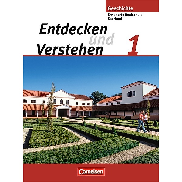 Entdecken und verstehen - Geschichtsbuch - Saarland 2008 - Band 1, Karl-Heinz Müller, Hans-Gert Oomen, Manfred Thiedemann, Ilse Lerch-Hennig, Martina Quill