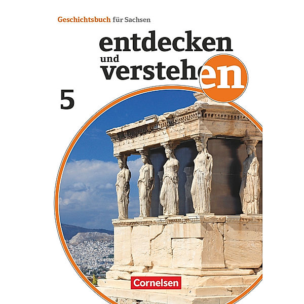 Entdecken und verstehen - Geschichtsbuch - Sachsen 2019 - 5. Schuljahr, Kerstin Herrmann-Nitz, Michael Heinz