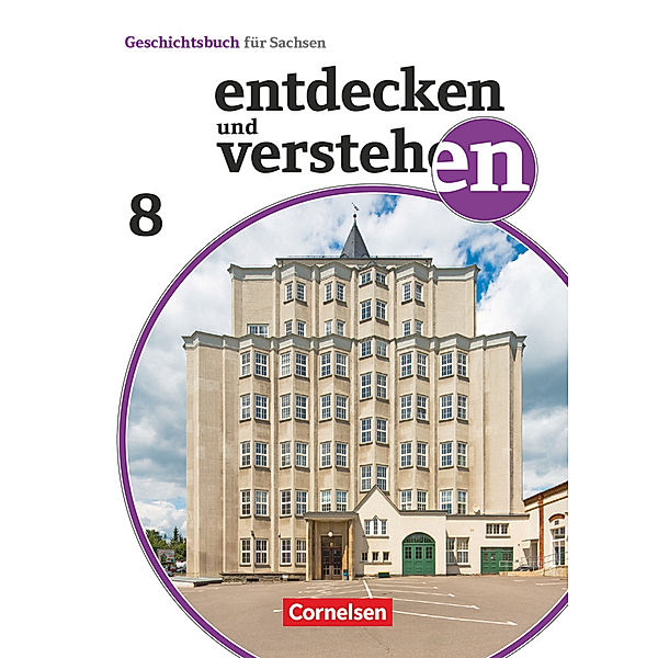 Entdecken und verstehen - Geschichtsbuch - Sachsen 2019 - 8. Schuljahr, Caroline Heber, Kerstin Herrmann-Nitz, Andreas Peschel, Daniel Geißler