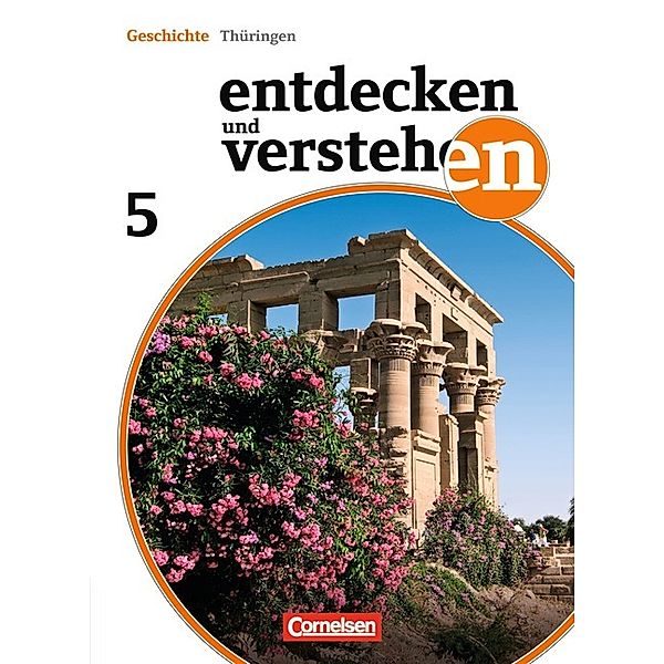 Entdecken und verstehen - Geschichtsbuch - Thüringen 2012 - 5. Schuljahr, Wolfgang Humann, Thomas Berger-von der Heide, Birgit Wenzel, Christian Heuer