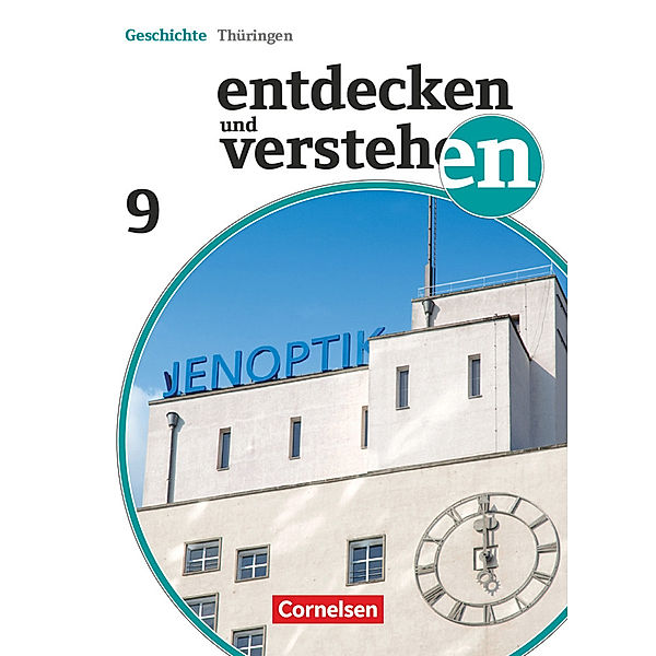 Entdecken und verstehen - Geschichtsbuch - Thüringen 2012 - 9. Schuljahr, Thomas Berger-von der Heide, Hans-Gert Oomen, Jürgen Schöll, Karl-Heinz Müller