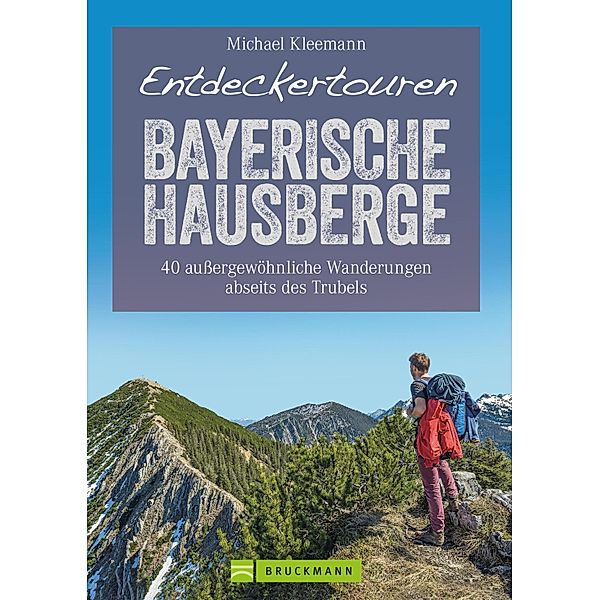 Entdeckertouren Bayerische Hausberge, Michael Kleemann