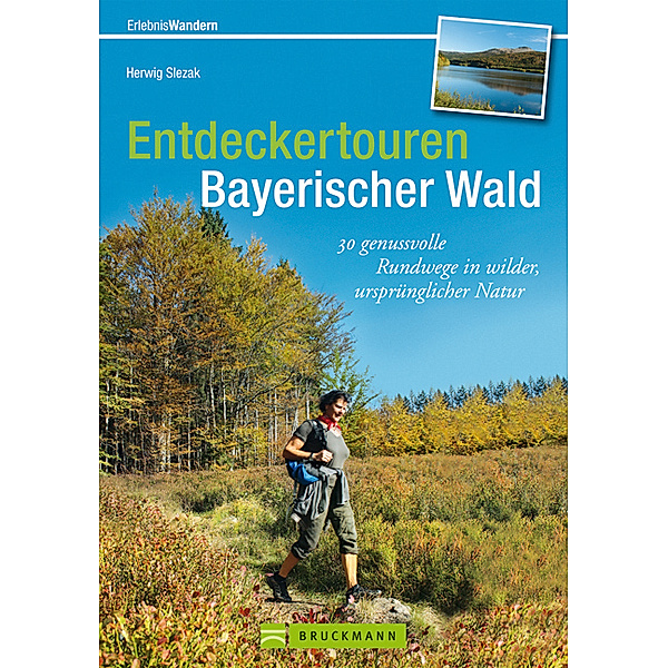 Entdeckertouren Bayerischer Wald, Herwig Slezak