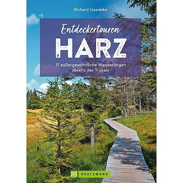 Entdeckertouren Harz, Richard Goedeke