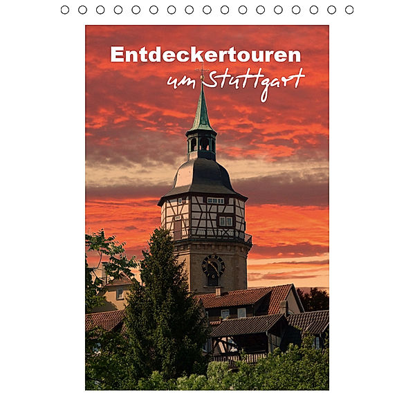 Entdeckertouren um Stuttgart (Tischkalender 2019 DIN A5 hoch), Klaus-Peter Huschka