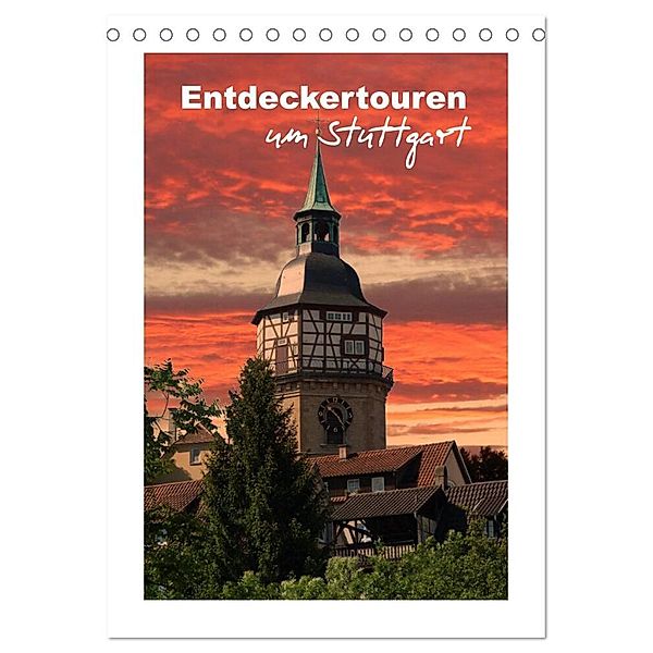 Entdeckertouren um Stuttgart (Tischkalender 2024 DIN A5 hoch), CALVENDO Monatskalender, Klaus-Peter Huschka
