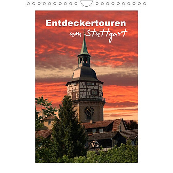 Entdeckertouren um Stuttgart (Wandkalender 2022 DIN A4 hoch), Klaus-Peter Huschka