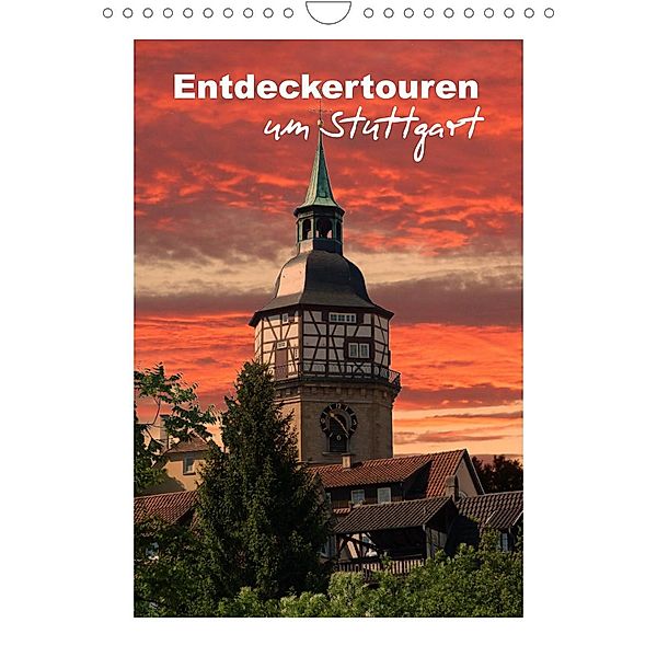 Entdeckertouren um Stuttgart (Wandkalender 2023 DIN A4 hoch), Klaus-Peter Huschka