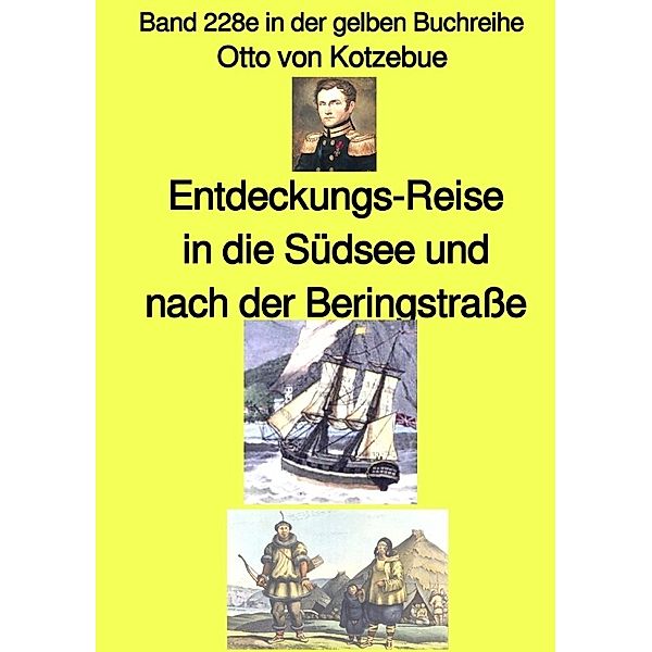 Entdeckungs-Reise in die Südsee und nach der Beringstrasse - Band 228e in der gelben Buchreihe - bei Jürgen Ruszkowski, Otto von Kotzebue