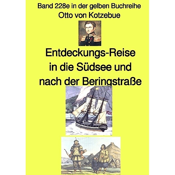 Entdeckungs-Reise in die Südsee und nach der Beringstraße - Band 228e in der gelben Buchreihe - bei Jürgen Ruszkowski, Otto von Kotzebue