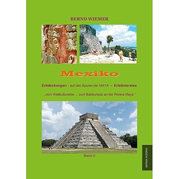Entdeckungs-und Erlebnisreisen / Mexiko, Bernd Wiemer