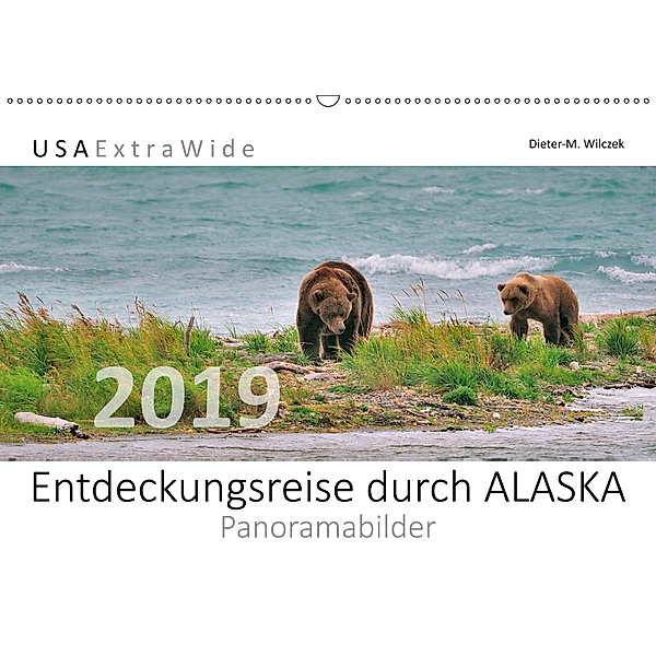 Entdeckungsreise durch ALASKA Panoramabilder (Wandkalender 2019 DIN A2 quer), Dieter-M. Wilczek