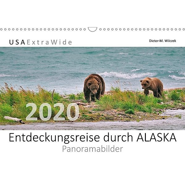 Entdeckungsreise durch ALASKA Panoramabilder (Wandkalender 2020 DIN A3 quer), Dieter-M. Wilczek