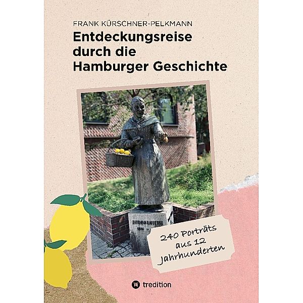 Entdeckungsreise durch die Hamburger Geschichte, Frank Kürschner-Pelkmann