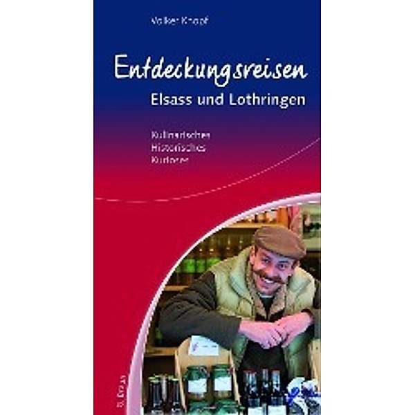 Entdeckungsreisen Elsass und Lothringen, Volker Knopf