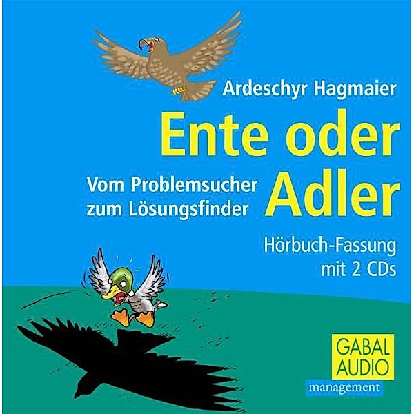 Ente oder Adler, 2 Audio-CDs, Ardeschyr Hagmaier
