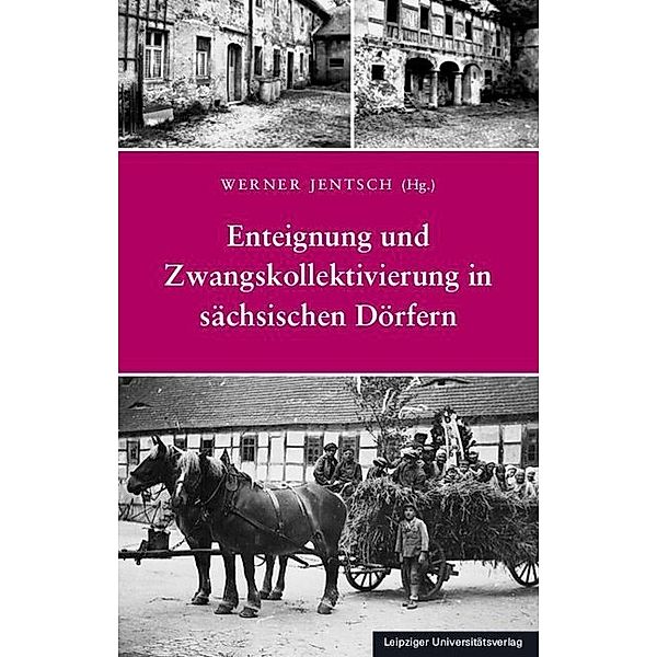 Enteignung und Zwangskollektivierung in sächsischen Dörfern