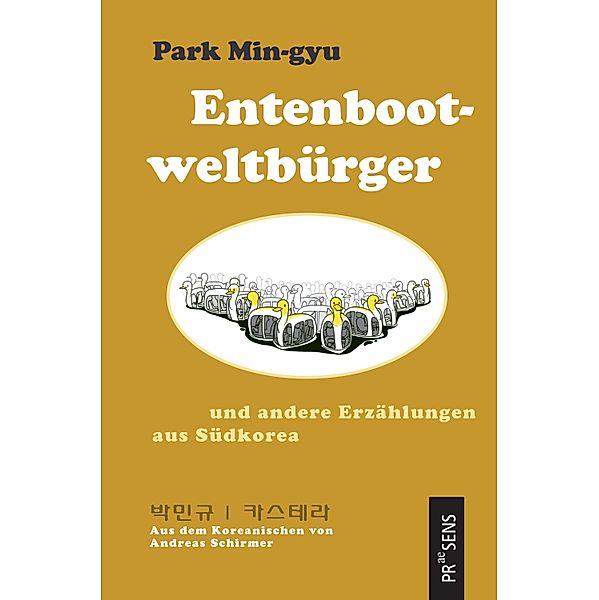 Entenbootweltbürger und andere Erzählungen aus Südkorea, Park Min-gyu