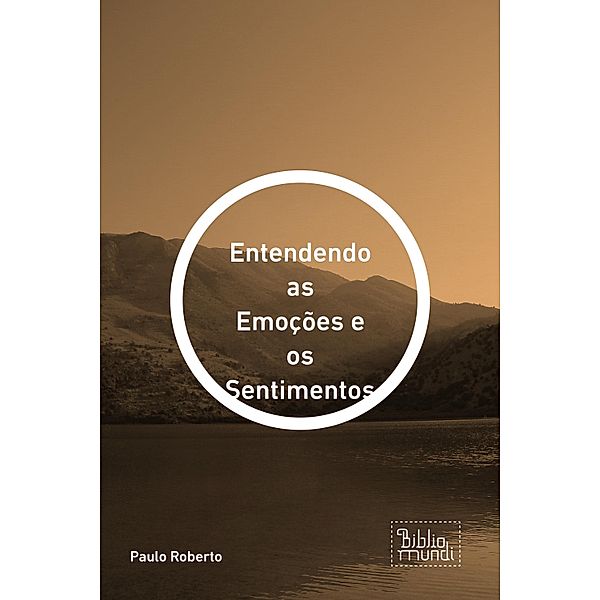 Entendendo as Emoções e os Sentimentos, Paulo Roberto