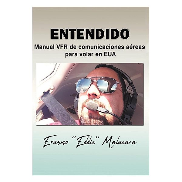 ENTENDIDO / FastPencil Publishing, Erasmo "Eddie" Malacara