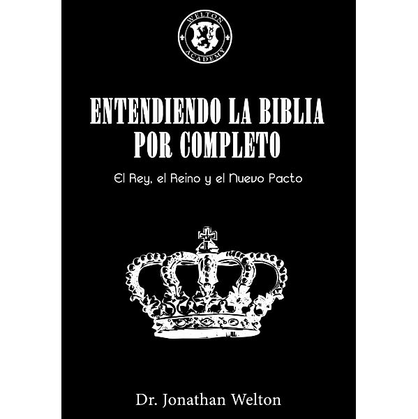 Entendiendo La Biblia Por Completo, Jonathan Welton