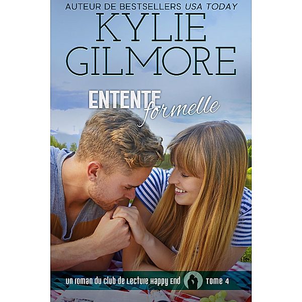 Entente formelle (Club de Lecture Happy End, t.4) / Club de Lecture Happy End, Kylie Gilmore